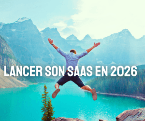Lancer un SaaS en 2026 : comment j’aborde les 90 premiers jours